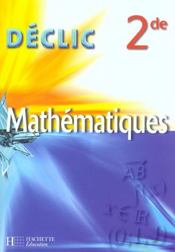 Déclic ; mathématiques ; 2nde (édition 2004) - Intérieur - Format classique