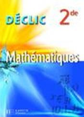 Déclic ; mathématiques ; 2nde (édition 2004) - Couverture - Format classique