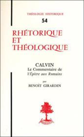 Th n 54 - rhetorique et theologie - calvin - le commentaire de l'epitre aux romains  - Girardinbenoit 