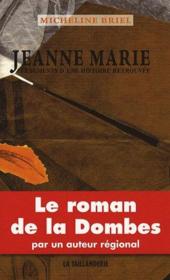Jeanne-Marie ; fragments d'une histoire retrouvée - Couverture - Format classique
