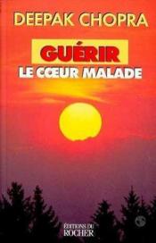 Guerir le coeur malade - une approche spirituelle de la maladie coronarienne - Couverture - Format classique
