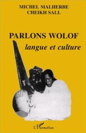 Parlons wolof ; langue et culture - Couverture - Format classique