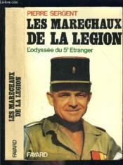 Les Marechaux De La Legion ; L'Odyssee Du Cinquieme Etranger - Couverture - Format classique