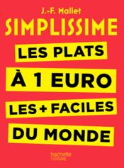 Simplissime ; les recettes à 1 euro les + faciles du monde  - Jean-François Mallet 