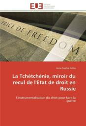 La tchetchenie, miroir du recul de l'etat de droit en russie - Couverture - Format classique