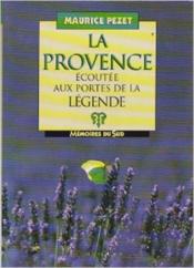La Provence écoutée aux portes de la légende - Couverture - Format classique
