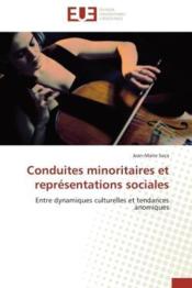 Conduites minoritaires et representations sociales - entre dynamiques culturelles et tendances anomi - Couverture - Format classique