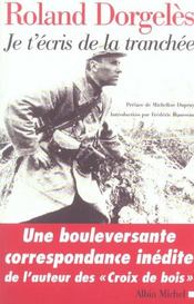 Je t'écris de la tranchée ; correspondance de guerre, 1914-1917 - Intérieur - Format classique