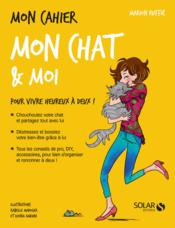 MON CAHIER ; mon chat & moi  - Djoïna Amrani - Marion RUFFIÉ - Isabelle Maroger 