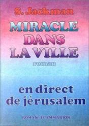 Miracle dans la ville - en direct de jerusalem - Couverture - Format classique
