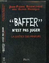 Baffer n'est pas juger ; la justice des mineurs - Couverture - Format classique