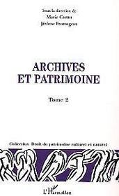 Archives et patrimoine - vol02 - tome ii  - Jérôme Fromageau - Marie Cornu - Fromageau/Cornu 