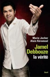 Jamel Debbouze, la vérité - Couverture - Format classique