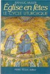 Eglise en fetes - le cycle liturgique - Couverture - Format classique