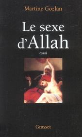 Le sexe d'Allah ; des mille et une nuits aux mille et une morts  - Martine Gozlan 