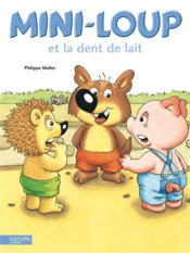 Mini-Loup et la dent de lait - Couverture - Format classique