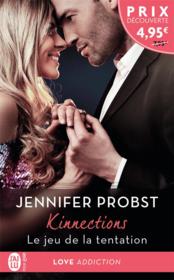 Kinnections T.1 ; le jeu de la tentation  - Jennifer Probst 