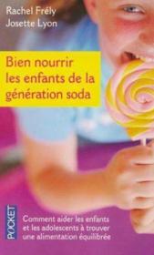 Bien Nourrir Les Enfants De La Generation Soda - Couverture - Format classique
