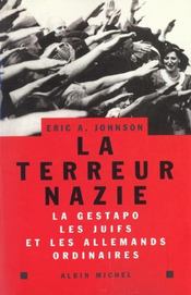 La Terreur nazie : La Gestapo, les juifs et les Allemands « ordinaires » - Intérieur - Format classique