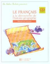 Français ; CE2 ; le français à la découverte de l'histoire-géograhie ; livre de l'élève - Intérieur - Format classique