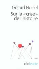 Sur la "crise" de l'histoire  - Gérard NOIRIEL 