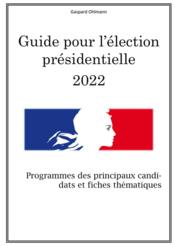 Guide pour l'élection présidentielle (édition 2022)  - Gaspard Ohlmann 
