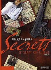 Vente  Secrets, le serpent sous la glace t.3  - Frank Giroud - Milan Jovanovic 