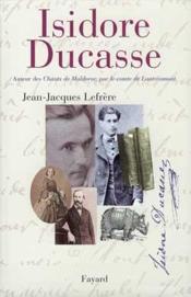 Isidore ducasse - auteur des chants de maldoror, par le comte de lautreamont - Couverture - Format classique