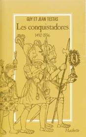 Les conquistadores 1492-1556 - Couverture - Format classique
