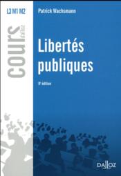 Libertés publiques (8e édition)  - Patrick Wachsmann 