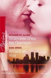 Vente  Scandale chez les Garrison ; amant et rival  - Roxanne St. Claire - Sara Orwig 