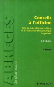 Conseils à l'officine ; aide au suivi pharmaceutique et à l'éducation thérapeutique du patient (7e édition) - Couverture - Format classique