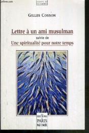Lettre a un ami musulman - suivie de une spiritualite pour notre temps - Couverture - Format classique