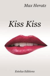 Kiss kiss  - Max Heratz 