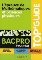Top'Guide ; Mathématiques/Sciences Physiques ; Bac Pro Industriels - Intérieur - Format classique