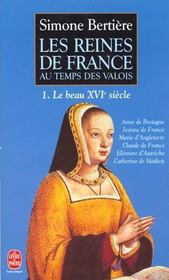 Le beau xvie siecle (les reines de france au temps des valois, tome 1) - Intérieur - Format classique