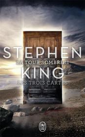 La tour sombre t.2 ; les trois cartes  - Stephen King 