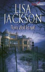 Vente  Noire était la nuit  - Lisa Jackson 