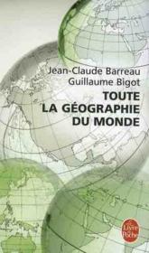 toute la géographie du monde  - Barreau-J.C+Bigot-G 