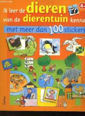Ik Leer De Dieren Van De Dierentuin Kennen Met Meer Dan 100 Stikers - Couverture - Format classique