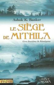 Le siege de mithila ; livre deuxieme du ramayana - Intérieur - Format classique