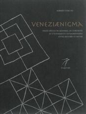 Veneziaenigma : treize siècles de mystères, de curiosités et d'évènements extraordinaires entre histoire et mythe - Couverture - Format classique