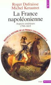 La france napoléonienne ; aspects extérieurs 1799-1815 - Intérieur - Format classique