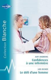 Vente  Confidences à une infirmière ; le défi d'une femme  - Amy Andrews - Lois Richer 