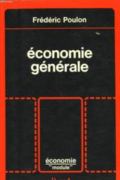 Economie Generale  - Frédéric Poulon 