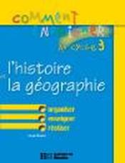 Comment Enseigner L'Histoire Et La Geographie Au Cycle 3  - Laurent Bonnet 