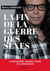 La fin de la guerre des sexes : le métagenre, journal intime d'un sexologue - Couverture - Format classique