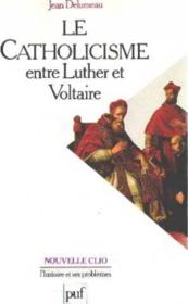 Le Catholicisme Entre Luther Et Voltaire - Couverture - Format classique