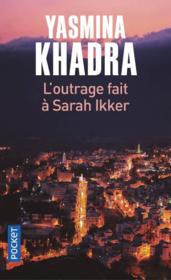 L'outrage fait à Sarah Ikker  - Yasmina Khadra 