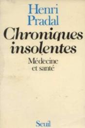 Chroniques insolentes. medecine et sante - Couverture - Format classique